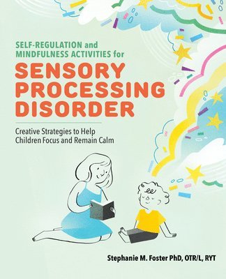 bokomslag Self-Regulation and Mindfulness Activities for Sensory Processing Disorder