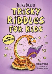 bokomslag The Big Book of Tricky Riddles for Kids: 400+ Riddles!