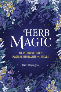 bokomslag Herb Magic: An Introduction to Magical Herbalism and Spells