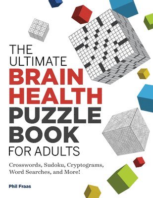 The Ultimate Brain Health Puzzle Book for Adults: Crosswords, Sudoku, Cryptograms, Word Searches, and More! 1