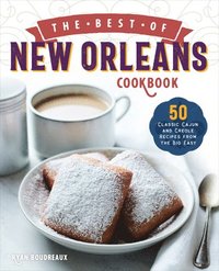 bokomslag The Best of New Orleans Cookbook: 50 Classic Cajun and Creole Recipes from the Big Easy