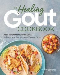 bokomslag The Healing Gout Cookbook: Anti-Inflammatory Recipes to Lower Uric Acid Levels and Reduce Flares