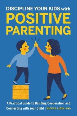 bokomslag Discipline Your Kids with Positive Parenting