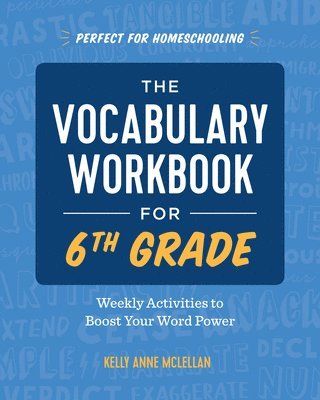 bokomslag The Vocabulary Workbook for 6th Grade: Weekly Activities to Boost Your Word Power