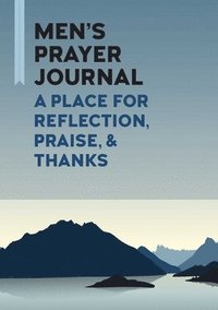 bokomslag Men's Prayer Journal: A Place for Reflection, Praise, & Thanks