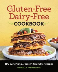 bokomslag Gluten-Free Dairy-Free Cookbook: 100 Satisfying, Family-Friendly Recipes