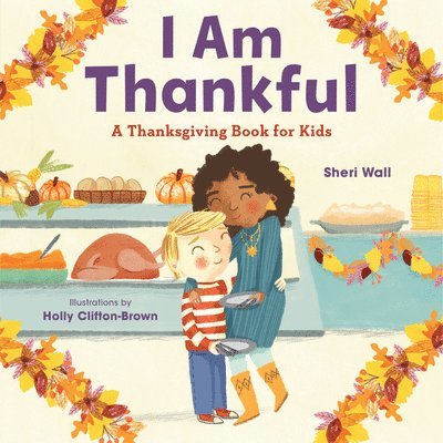 I Am Thankful: A Thanksgiving Book for Kids 1