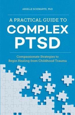 bokomslag A Practical Guide to Complex PTSD