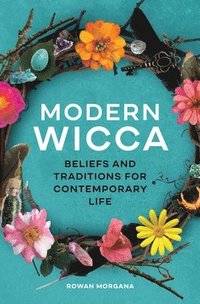 bokomslag Modern Wicca: Beliefs and Traditions for Contemporary Life