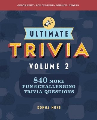 bokomslag Ultimate Trivia, Volume 2: 840 More Fun and Challenging Trivia Questions