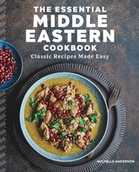 bokomslag The Essential Middle Eastern Cookbook: Classic Recipes Made Easy