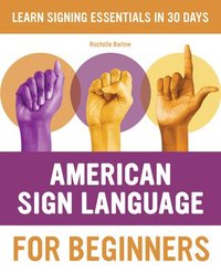 bokomslag American Sign Language for Beginners: Learn Signing Essentials in 30 Days