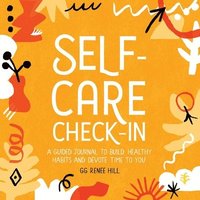 bokomslag Self-Care Check-In: A Guided Journal to Build Healthy Habits and Devote Time to You
