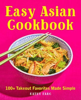bokomslag Easy Asian Cookbook: 100+ Takeout Favorites Made Simple
