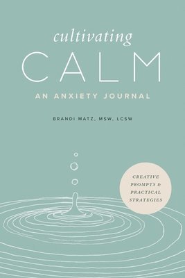 Cultivating Calm: An Anxiety Journal 1