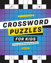 bokomslag Crossword Puzzles for Kids: A Fun and Challenging Puzzle Book