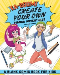 bokomslag Ka-Boom! Create Your Own Manga Adventures: Blank Comic Book for Kids