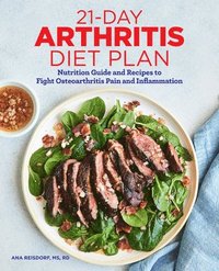 bokomslag 21-Day Arthritis Diet Plan: Nutrition Guide and Recipes to Fight Osteoarthritis Pain and Inflammation