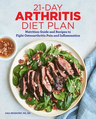 bokomslag 21-Day Arthritis Diet Plan: Nutrition Guide and Recipes to Fight Osteoarthritis Pain and Inflammation