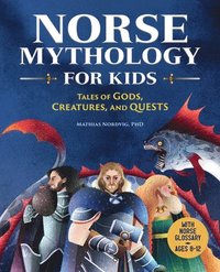 bokomslag Norse Mythology for Kids: Tales of Gods, Creatures, and Quests