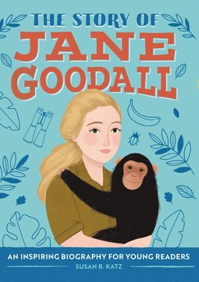 bokomslag The Story of Jane Goodall: An Inspiring Biography for Young Readers