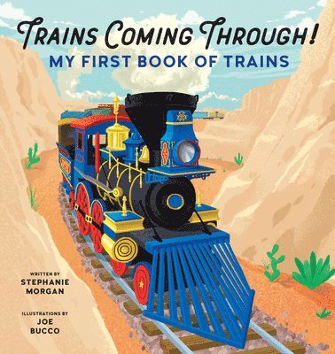 Stephanie Morgan - Trains Coming Through!: My First Book of Trains, Häftad