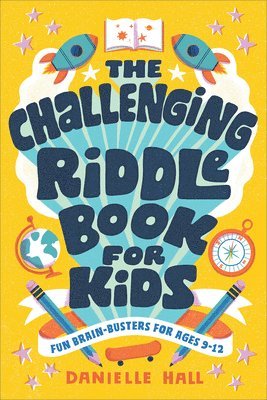 The Challenging Riddle Book for Kids: Fun Brain-Busters for Ages 9-12 1