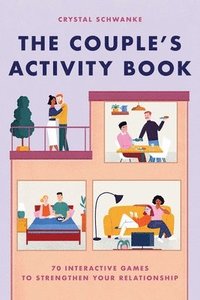 bokomslag The Couple's Activity Book: 70 Interactive Games to Strengthen Your Relationship