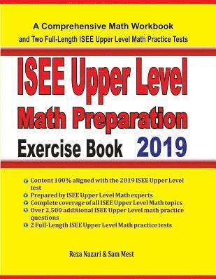 ISEE Upper Level Math Preparation Exercise Book: A Comprehensive Math Workbook and Two Full-Length ISEE Upper Level Math Practice Tests 1