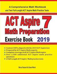 bokomslag ACT Aspire 7 Math Preparation Exercise Book: A Comprehensive Math Workbook and Two Full-Length ACT Aspire 7 Math Practice Tests