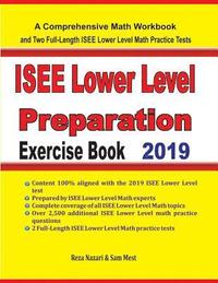 bokomslag ISEE Lower Level Math Preparation Exercise Book: A Comprehensive Math Workbook and Two Full-Length ISEE Lower Level Math Practice Tests