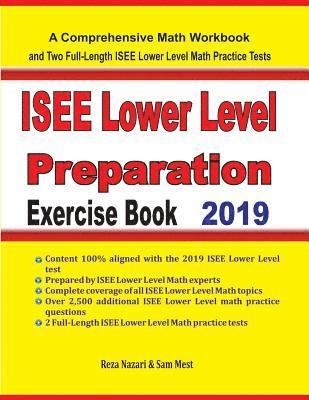 ISEE Lower Level Math Preparation Exercise Book: A Comprehensive Math Workbook and Two Full-Length ISEE Lower Level Math Practice Tests 1