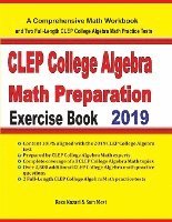 bokomslag CLEP College Algebra Math Preparation Exercise Book: A Comprehensive Math Workbook and Two Full-Length CLEP College Algebra Math Practice Tests