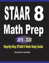 bokomslag STAAR 8 Math Prep 2019 - 2020: Step-By-Step STAAR 8 Math Study Guide
