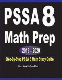 bokomslag PSSA 8 Math Prep 2019 - 2020: Step-By-Step PSSA 8 Math Study Guide