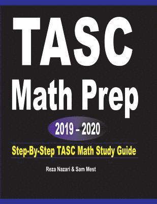 bokomslag TASC Math Prep 2019 - 2020: Step-By-Step TASC Math Study Guide