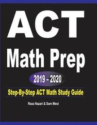 bokomslag ACT Math Prep 2019 - 2020: Step-By-Step ACT Math Study Guide