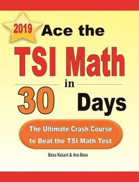 bokomslag Ace the TSI Math in 30 Days: The Ultimate Crash Course to Beat the TSI Math Test