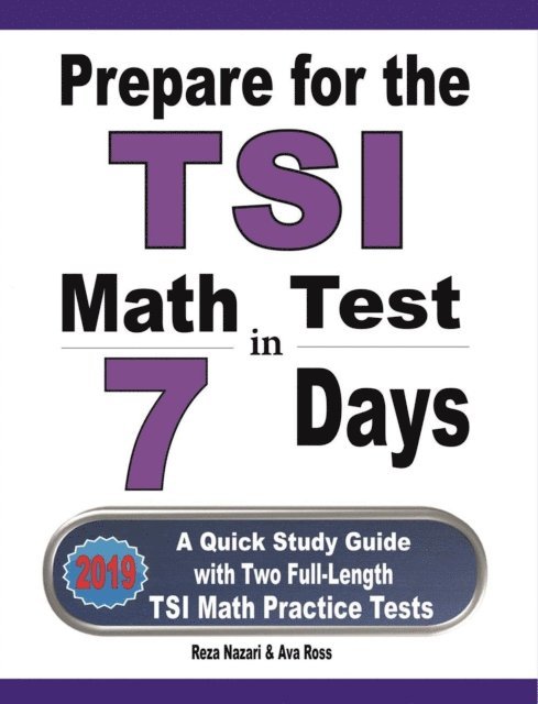 Prepare for the TSI Math Test in 7 Days: A Quick Study Guide with Two Full-Length TSI Math Practice Tests 1