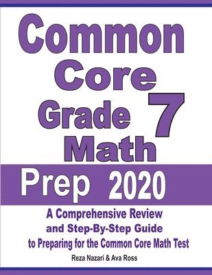 bokomslag Common Core Grade 7 Math Prep 2020: A Comprehensive Review and Step-By-Step Guide to Preparing for the Common Core Math Test