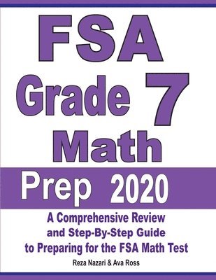 bokomslag FSA Grade 7 Math Prep 2020: A Comprehensive Review and Step-By-Step Guide to Preparing for the FSA Math Test