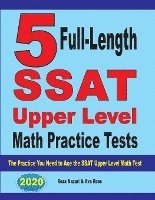 bokomslag 5 Full-Length SSAT Upper Level Math Practice Tests: The Practice You Need to Ace the SSAT Upper Level Math Test