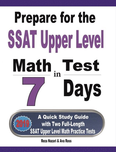 Prepare for the SSAT Upper Level Math Test in 7 Days: A Quick Study Guide with Two Full-Length SSAT Upper Level Math Practice Tests 1