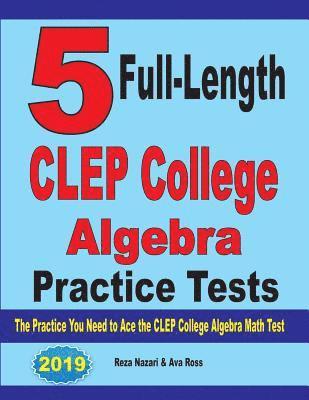 bokomslag 5 Full-Length CLEP College Algebra Practice Tests