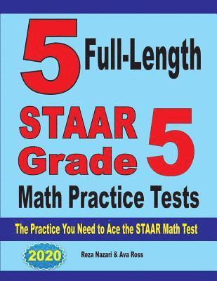 bokomslag 5 Full-Length STAAR Grade 5 Math Practice Tests: The Practice You Need to Ace the STAAR Math Test