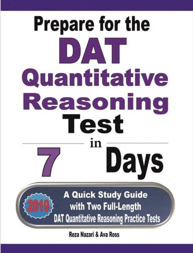 bokomslag Prepare for the DAT Quantitative Reasoning Test in 7 Days: A Quick Study Guide with Two Full-Length DAT Quantitative Reasoning Practice Tests