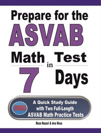 bokomslag Prepare for the ASVAB Math Test in 7 Days: A Quick Study Guide with Two Full-Length ASVAB Math Practice Tests