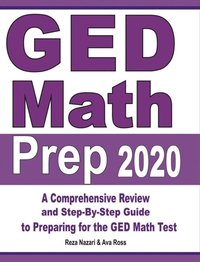 bokomslag GED Math Prep 2020: A Comprehensive Review and Step-By-Step Guide to Preparing for the GED Math Test
