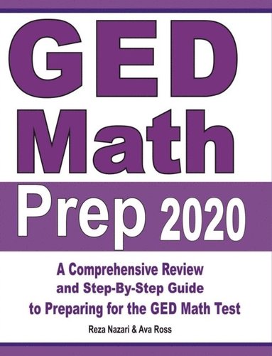 bokomslag GED Math Prep 2020: A Comprehensive Review and Step-By-Step Guide to Preparing for the GED Math Test