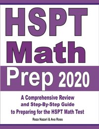 bokomslag HSPT Math Prep 2020: A Comprehensive Review and Step-By-Step Guide to Preparing for the HSPT Math Test